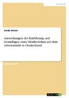 Auswirkungen der Einführung und Grundlagen eines Mindestlohns auf dem Arbeitsmarkt in Deutschland