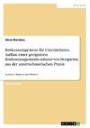 Risikomanagement für Unternehmen. Aufbau eines geeigneten Risikomanagements anhand von Beispielen aus der unternehmerischen Praxis