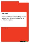 Innerparteiliche Demokratie. Möglichkeiten und Grenzen plebiszitärer Elemente in politischen Parteien