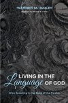 Living in the Language of God