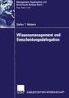 Wissensmanagement und Entscheidungsdelegation