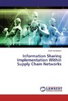 Information Sharing Implementation Within Supply Chain Networks