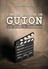 Cómo se escribe un guion. Doce guiones de cortometraje