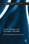 Cohen-Hattab, K: Tourism, Religion and Pilgrimage in Jerusal