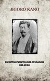 JIGORO KANO , ESCRITOS INEDITOS DEL FUNDADOR DEL JUDO