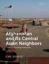 Afghanistan and Its Central Asian Neighbors