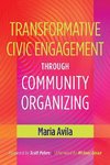 Avila, M:  Transformative Civic Engagement Through Community