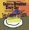 Cake for Breakfast Every Day - English/Italian edition