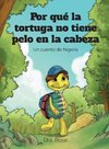 Por qué la Tortuga no Tiene Pelo en la Cabeza