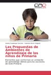 Las Propuestas de Ambientes de Aprendizaje de los niños de Primaria