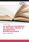 La política monetaria en Ecuador desde la perspectiva postkeynesiana