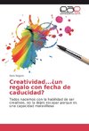 Creatividad...¿un regalo con fecha de caducidad?