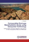 Comparative Drainage Morphometric Study using Geospatial Technology