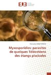 Myxosporidies: parasites de quelques Téléostéens des étangs piscicoles