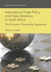 International Trade Policy and Class Dynamics in South Africa