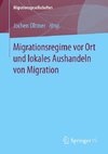 Migrationsregime vor Ort und lokales Aushandeln von Migration