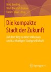 Die kompakte Stadt der Zukunft