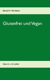 Glutenfrei und Vegan