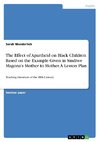 The Effect of Apartheid on Black Children Based on the Example Given in Sindiwe Magona's Mother to Mother. A Lesson Plan