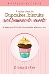 A Recipe Book For Cupcakes, Biscuits and Homemade Sweets