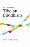 The Essentials of Tibetan Buddhism