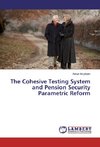 The Cohesive Testing System and Pension Security Parametric Reform