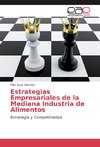 Estrategias Empresariales de la Mediana Industria de Alimentos