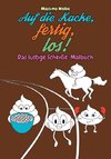 Auf die Kacke, fertig, los! - Das lustige Scheiße-Malbuch