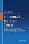 Khatami, M: Inflammation, Aging and Cancer