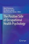 Christensen, M: Positive Side of Occupational Health Psychol