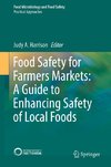 Food Safety for Farmers Markets:  A Guide to Enhancing Safety of Local Foods