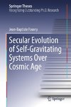 Secular Evolution Of Self-Gravitating Systems Over Cosmic Age