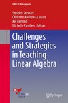 Challenges and Strategies in Teaching Linear Algebra