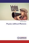 Physics without Photons