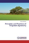 Principles and Practices of Irrigation Agronomy