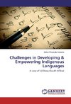 Challenges in Developing & Empowering Indigenous Languages