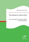 Visualisierte Lebensstile. Drei soziologische Muster-Analysen von Werbebildern