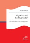 Migration und Suchtverhalten. Ein Halay-Tanz-Forschungsprojekt