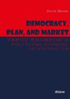 Democracy, Plan, and Market: Yakov Kronrod's Political Economy of Socialism