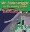 Mr. Smithwiggle and his amazing stories - English/Spanish edition