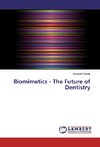 Biomimetics - The Future of Dentistry