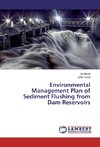 Environmental Management Plan of Sediment Flushing from Dam Reservoirs