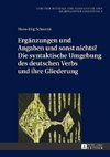 Ergänzungen und Angaben und sonst nichts? Die syntaktische Umgebung des deutschen Verbs und ihre Gliederung