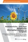 Herkömmliche-, und neue dynamische Windradtechnologie im Vergleich