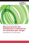 Bioconversión de lactosuero a etanol en un proceso por carga