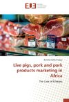 Live pigs, pork and pork products marketing in Africa