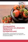 Compuestos bioactivos en jitomate (Solanum lycopersicum)