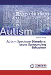 Autism Spectrum Disorders: Issues Surrounding Behaviour