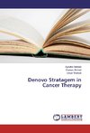 Denovo Stratagem in Cancer Therapy