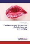 Cheiloscopy and Rugoscopy : Role in forensic odontology